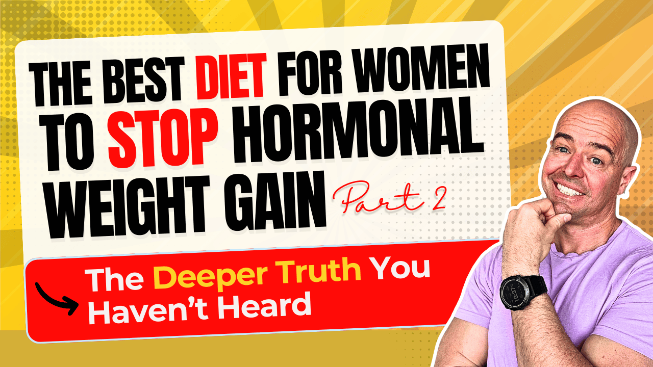 The Best Diet for Women to Stop Hormonal Weight Gain (The Deeper Truth You Haven’t Heard) PART 2