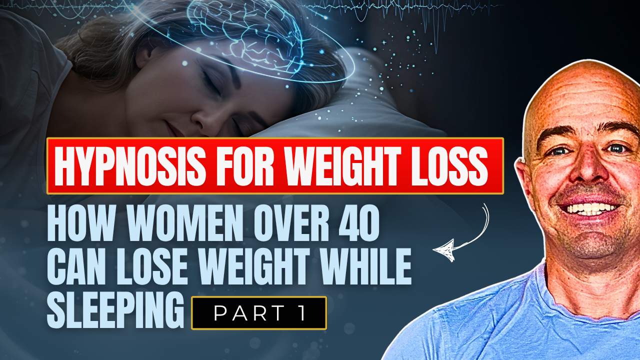 Hypnosis for Weight Loss How Women Over 40 Can Lose Weight While Sleeping (part 1)