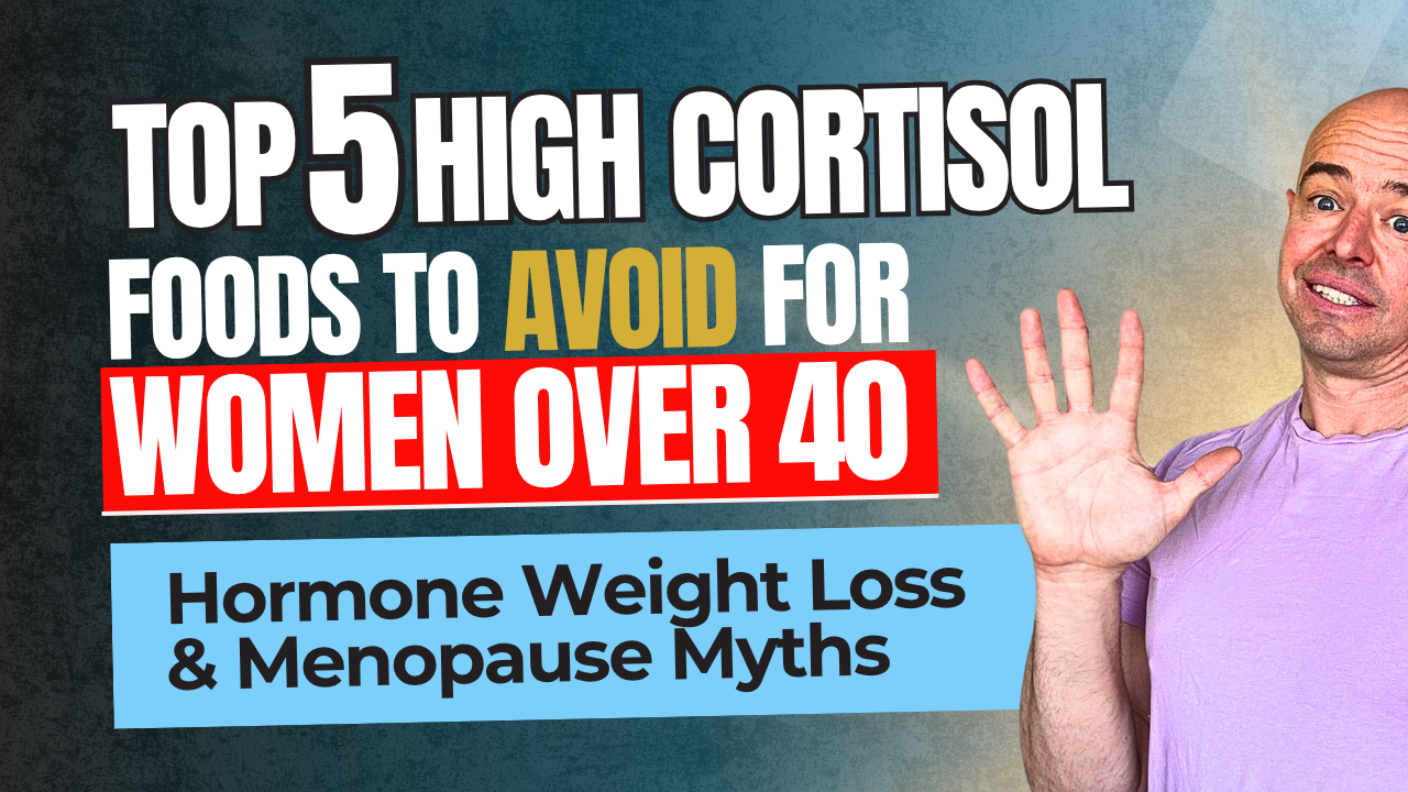 Top 5 High Cortisol Foods to Avoid for Women Over 40 Hormone Weight Loss & Menopause Myths